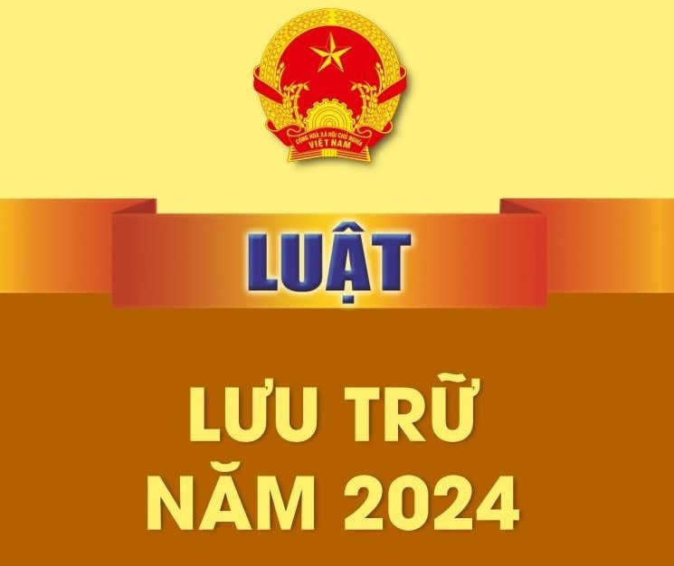 Giới thiệu nội dung cơ bản Luật lưu trữ năm 2024